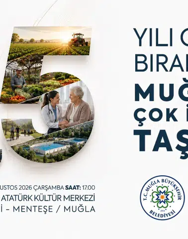 “Muğla’yı Çok İleriye Taşıdık” Büyükşehir 2,5 Yıllık İcraatlarını Anlatacak