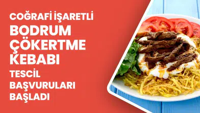 Bodrum’un Lezzeti Resmileşiyor: Çökertme Kebabı Tescil Sürecinde