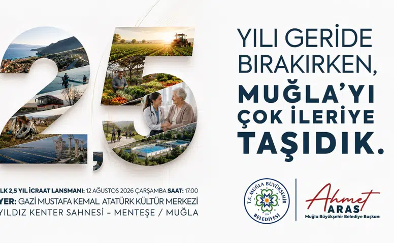 “Muğla’yı Çok İleriye Taşıdık” Büyükşehir 2,5 Yıllık İcraatlarını Anlatacak